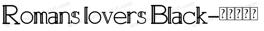 Romans lovers Black字体转换